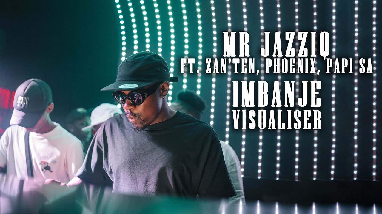 Mr JazziQ   Imbanje Visualiser ft ZanTen Phoenix Papi SA  New Amapiano Music 2023