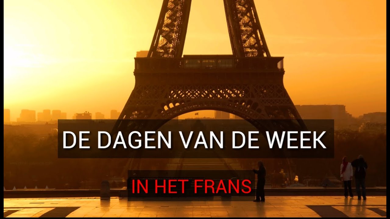 Frans Leren Spreken #6: De Dagen Van De Week - Youtube