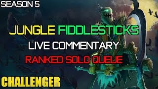 ✔ Challenger Jungle Fiddlesticks [Ranked] - SEASON 5 - Ep. 33 | LIVE Commentary| League of Legends