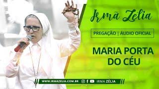 Ir. Zélia - Maria porta do céu