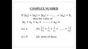 Q44- If |z1 |=|z2 |=|z3 |=⋯…..=|zn |=1,        then the value of |z1+z2+z3+ ………+zn | is....