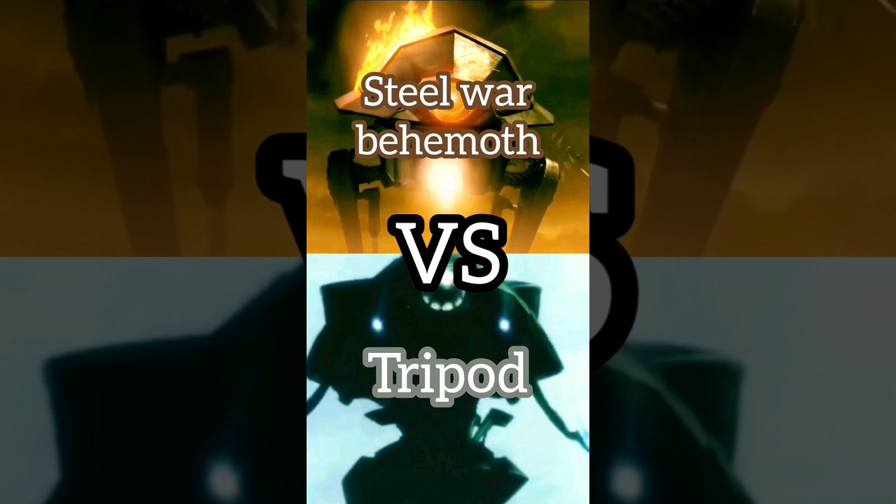 Tripod of (War of the worlds 2005) vs Steel war behemoth of (Number 9) 