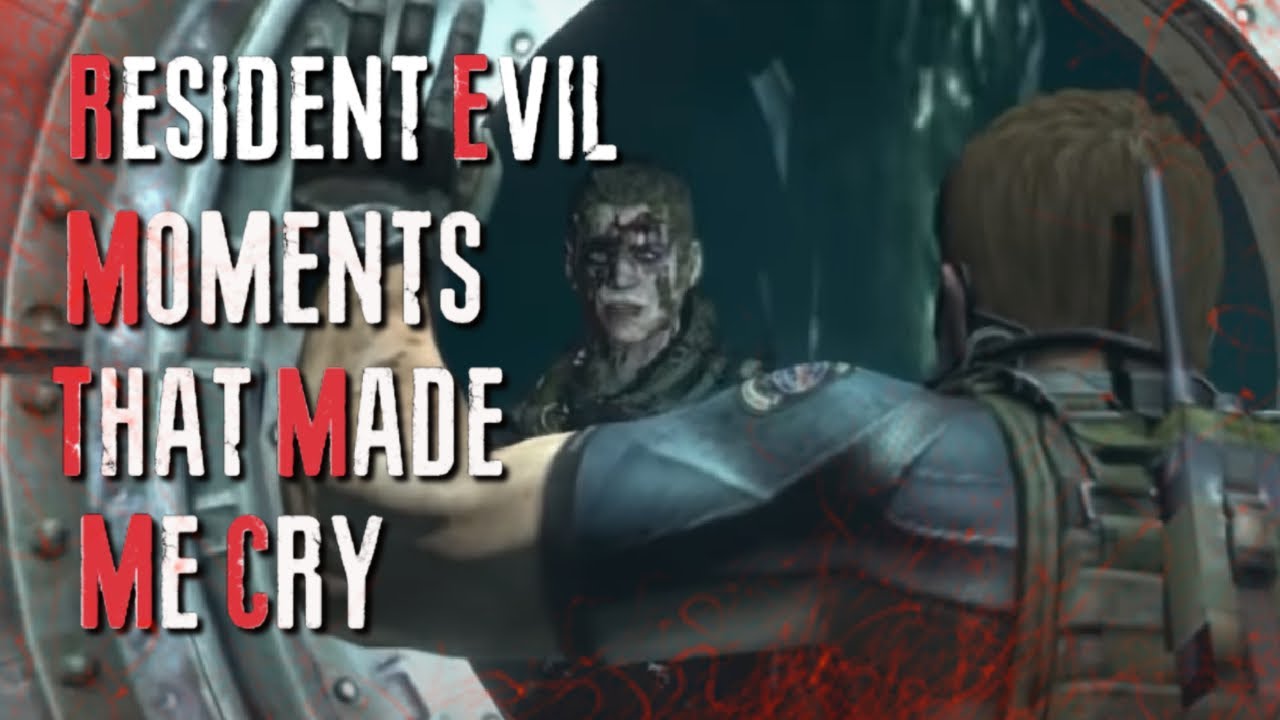 Moments That Made Me Cry (in Resident Evil)