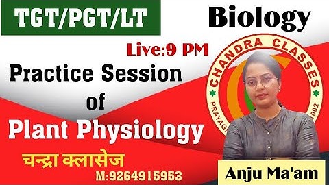 150 MOST IMPORTANT QUESTIONS OF PLANT PHYSIOLOGY || PART 1 ||  || LT ,TGT,PGT BIOLOGY || ANJU MAM
