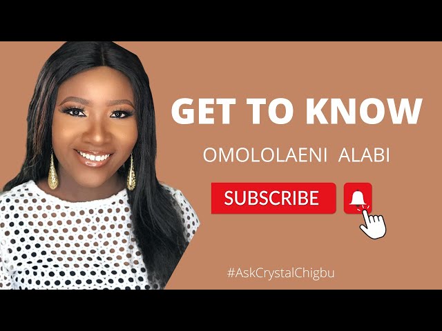 GET TO KNOW- OMOLOLAENI ALABI