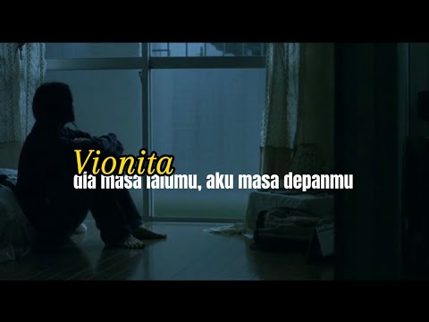 Vionita - Dia masa lalumu, aku masa depanmu (speed up + lyrics)