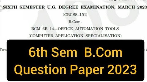 OFFICE AUTOMATION TOOLS   |    B.Com 6th Semester Question Paper 2023 #calicut #share #kerala #bcom