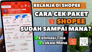 Cara Melihat Paket Shopee Sudah Sdanai Mana