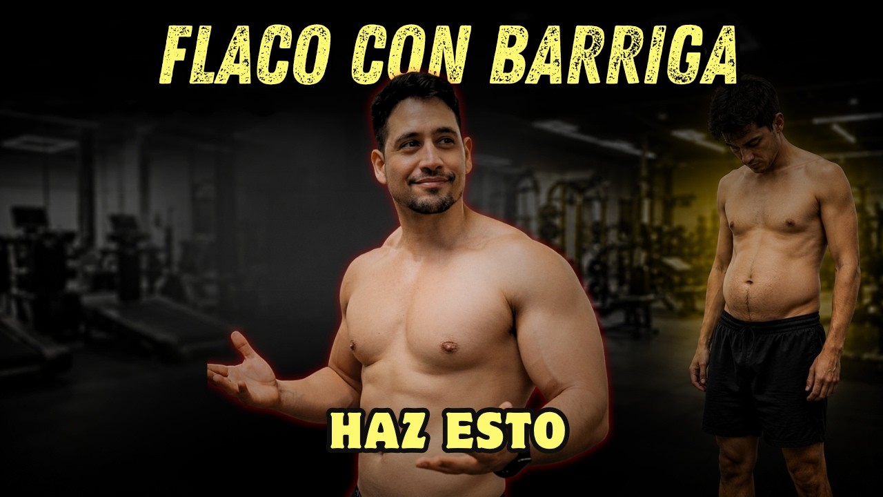 Qué hacer si eres flaco con barriga