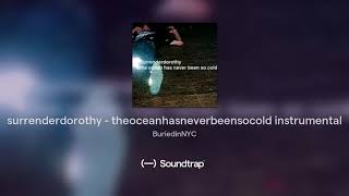 surrenderdorothy - theoceanhasneverbeensocold instrumental