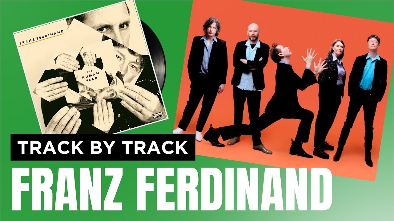 Franz Ferdinand - The Human Fear | X-Posure Album Playback