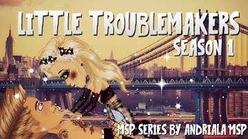 Little Troublemakers ||Msp Series|| Ep 1 S1 || OkayAdrie