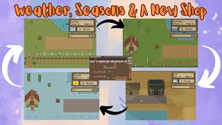 Weather, Seasons & A New Shop - GameDevLog 9