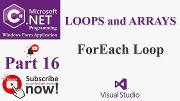 C# Part 16: Loops and Arrays - ForEach Loop
