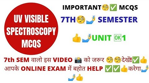 uv visible spectroscopy mcqs 🧐🆗🤳| instrumental method of analysis 7th sem mcqs | unit 1 🆗🤳✅
