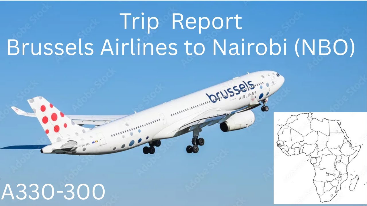 Trip Report | Brussels Airlines A330 | Brussels (BRU) ✈ Nairobi (NBO)
