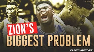 BEWARE: Zion Williamson's Biggest Problem