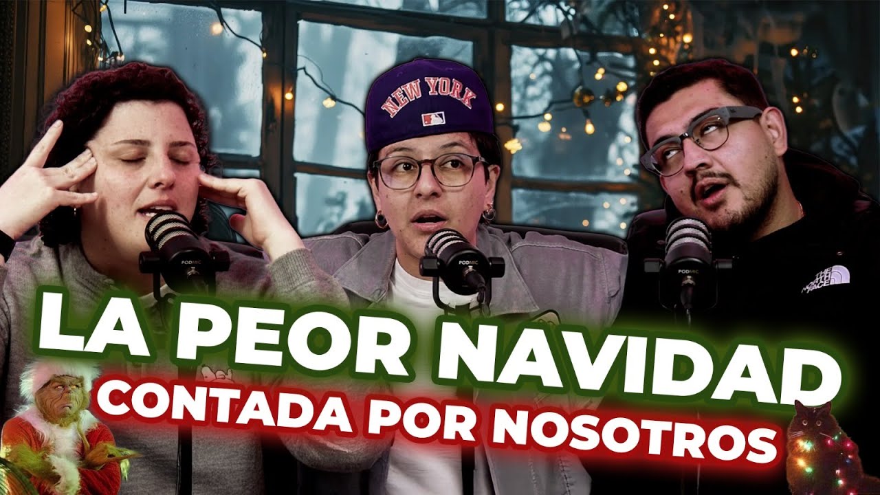 LA PEOR NAVIDAD CONTADA POR NOSOTROS EP.41 - CONVERSATORIO