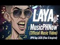 LAYA - MusicPHNow@MusicPhNow (Official Music Video) | OPM Rap 2026 (Flow G@FLOWG Inspired)