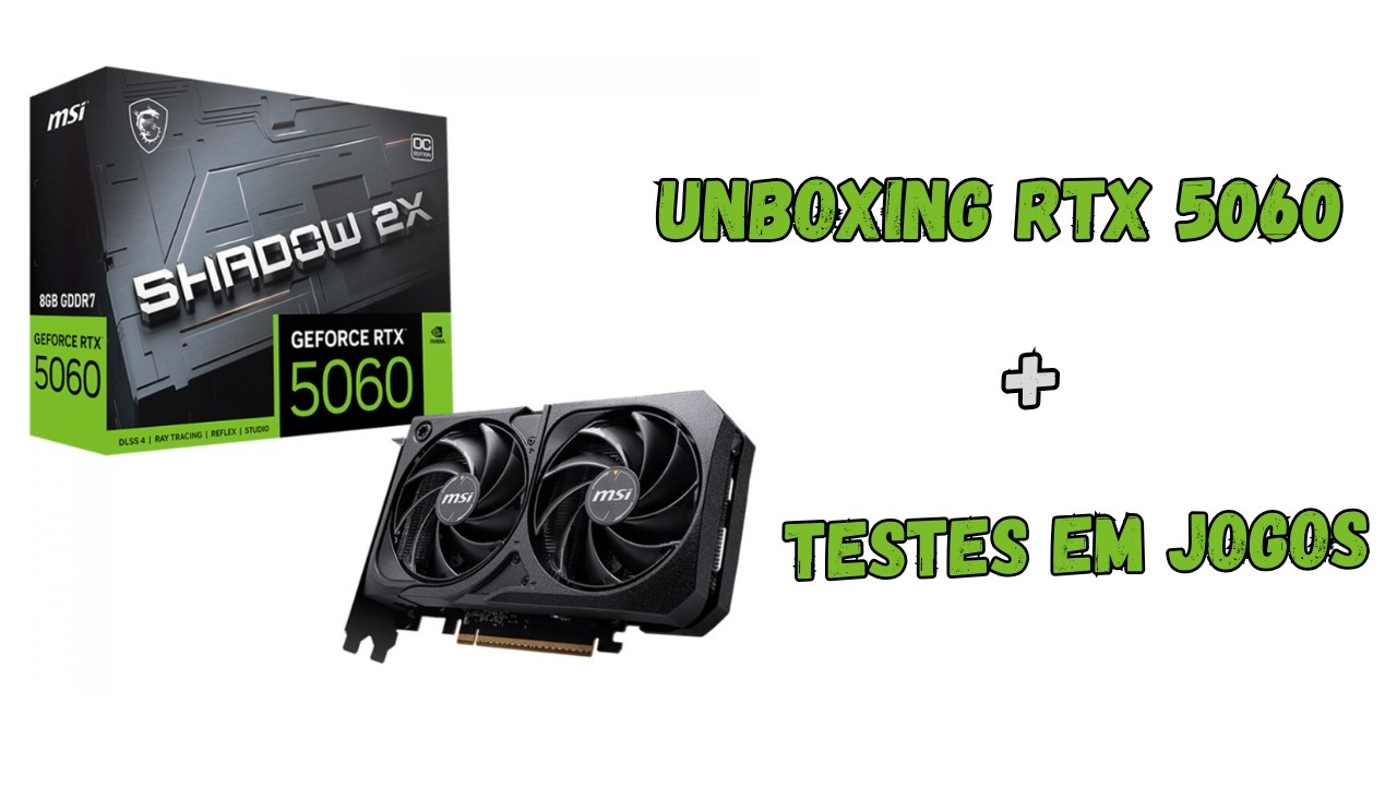 Unboxing RTX 5060 + Teste em Jogos RTX 5060 vale a pena em 2026 ?