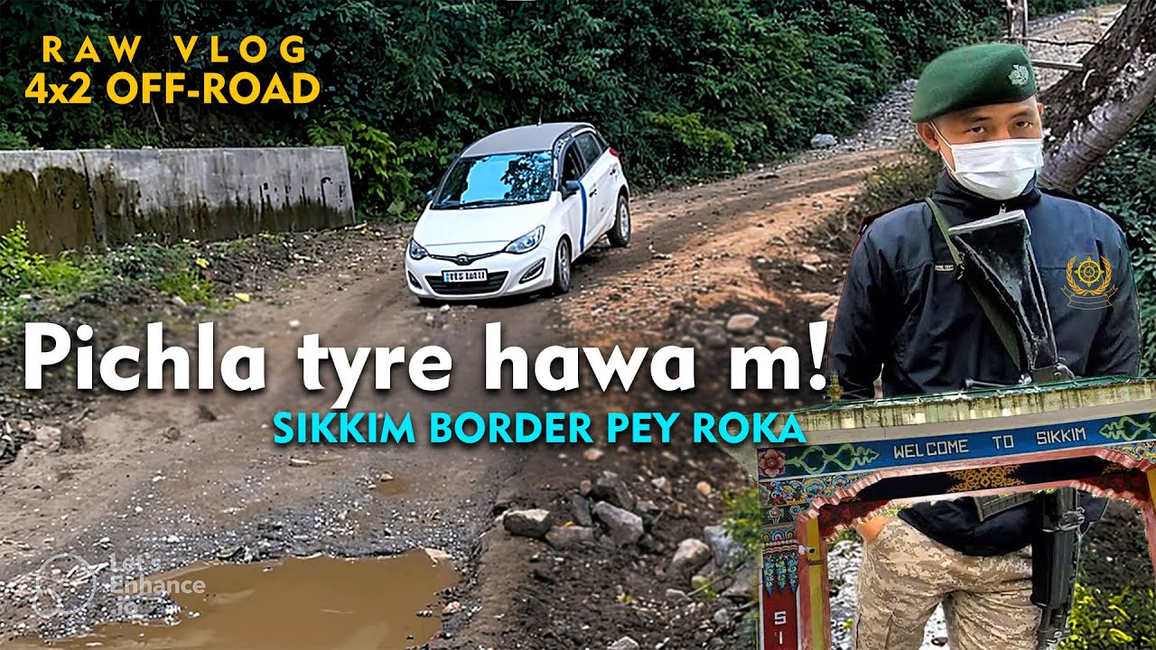 Lucknow ki gaadi ko roka Westbengal - Sikkim Border pey ! 4*2 Off-Road ...