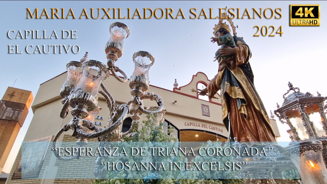 MOMENTAZO MARIA AUXILIADORA POR LA CAPILLA DE EL CAUTIVO HUELVA 2024| 4K