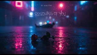 Residuals of You: Love That Haunts #TrapSoulVibes