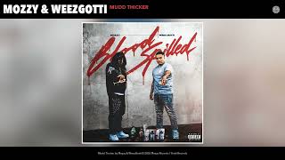 Mozzy & WeezGotti - Mudd Thicker (Official Audio)
