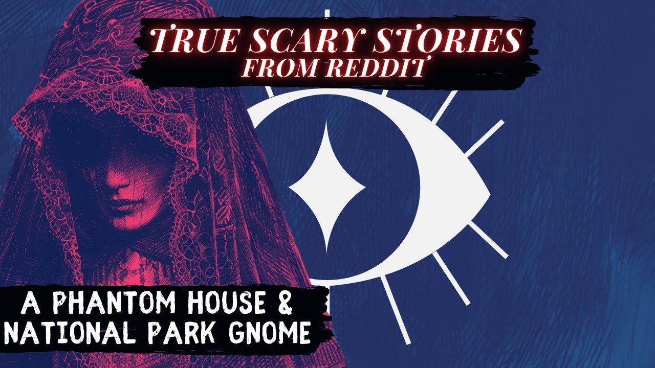 Gnome sighting in a National Park + a phantom house, true scary stories from Reddit