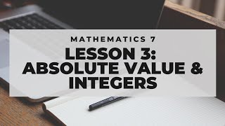 Lesson 3: ABSOLUTE VALUE AND INTEGERS │Grade 7 - Mathematics