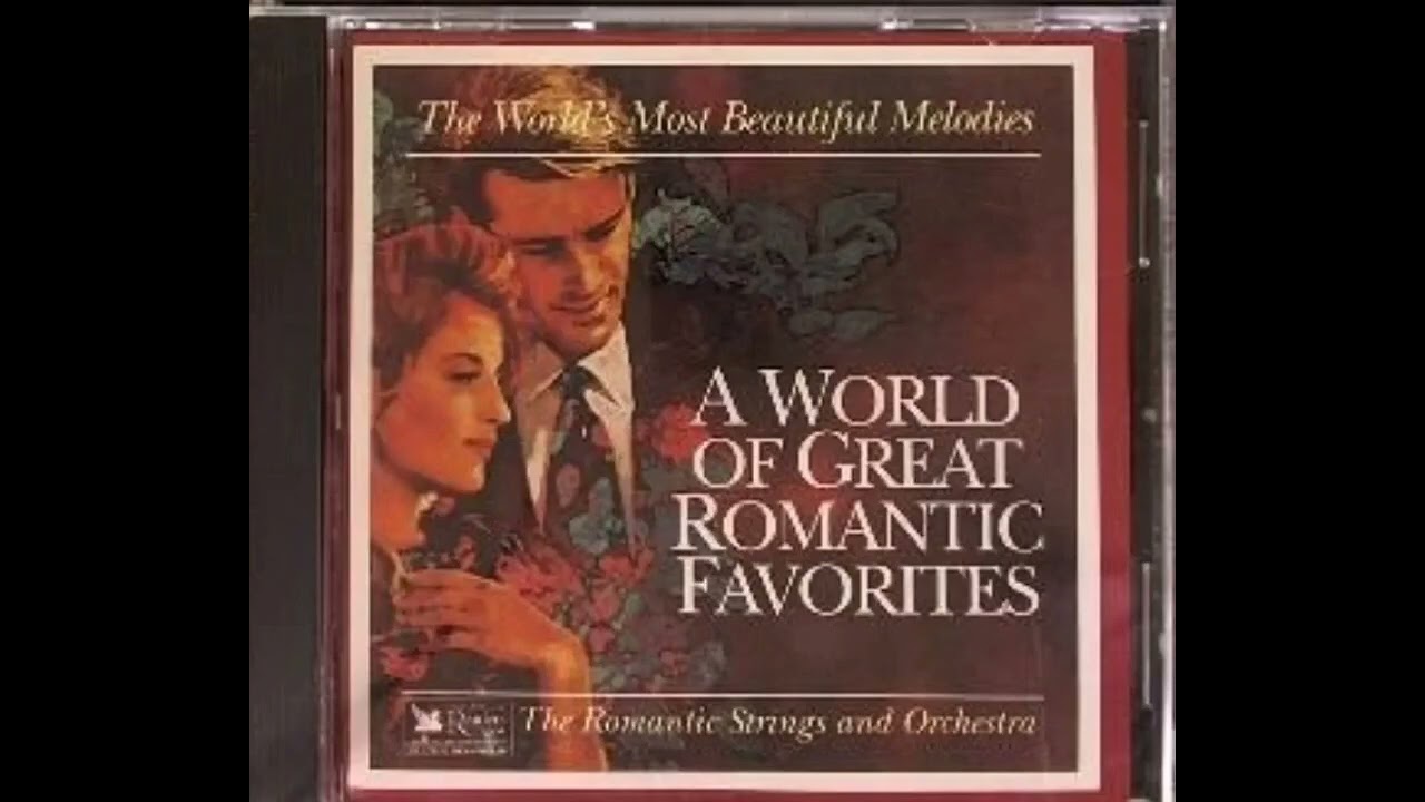THE ROMANTIC STRINGS ORCHESTRA  A WORLD OF GREAT ROMANTIC FAVORITES
