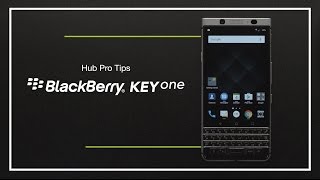 How To Get The Most Out Of Hub On The Blackberry Keyone