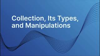 Data Manipulation: Collection, It’s Type, and Manipulation - Fall 2020 Prof. Abigail Zhang