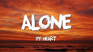 Alone - By Heart (Lyrics)