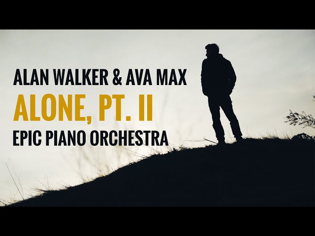 Alan Walker & Ava Max - Alone, Pt. II (Piano Orchestral Cover) on Spotify & Apple