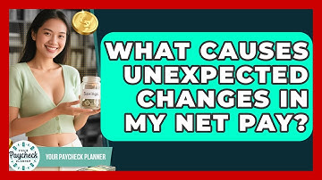 What Causes Unexpected Changes In My Net Pay? - Your Paycheck Planner