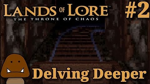 Delving Deeper - Lands Of Lore The Throne Of Chaos Part 2