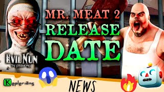 MR. MEAT Biggest SNEAK PEEK 🍖🐷 + release date THIS SATURDAY! | Evil Nun PC Leak | Keplerians
