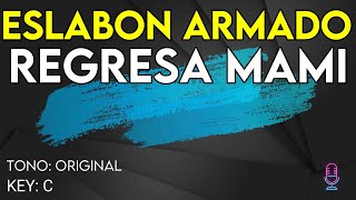 Eslabon Armado - Regresa Mami - Karaoke Instrumental