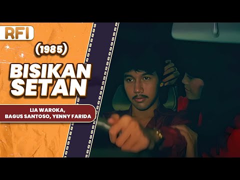BISIKAN SETAN (1985) FULL MOVIE HD - LIA WAROKA, BAGUS SANTOSO, YENNY FARIDA