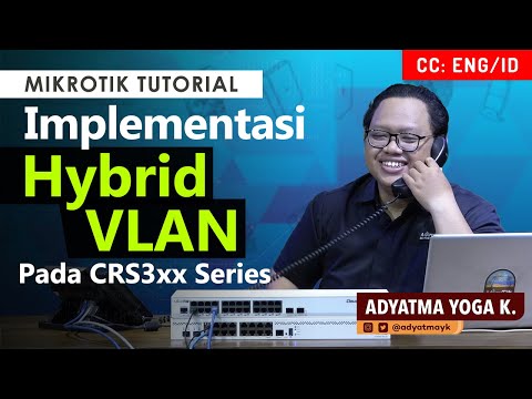Hybrid VLAN pada CRS3xx Series - MIKROTIK TUTORIAL [ENG SUB]