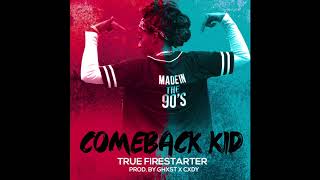 True Firestarter - Comeback Kid Profile
