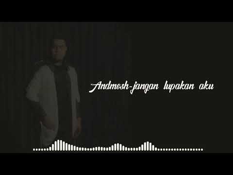 andmesh-jangan-lupakan-aku+lirik