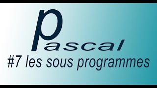 pascal 7# les sous programmes