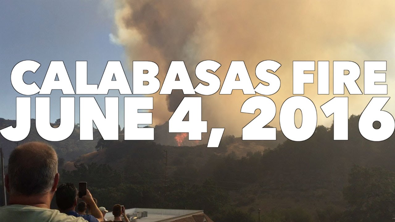 Calabasas Fire near Calabasas High School June 4 2016 YouTube