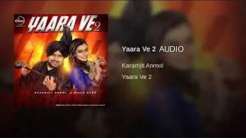 New Punjabi Song Yaara Ve 2 : Karamjit Anmol