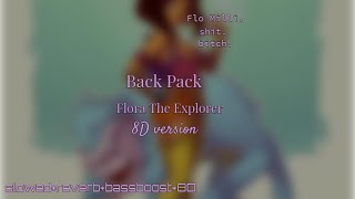 Back Pack [Flora The Explorer] (Flo Milli) slowed+reverb+bassboost+8D