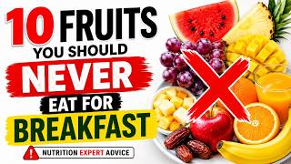 10 fruits you should NEVER eat for breakfast Fruits For Breakfast Why They Re Not Your Friend