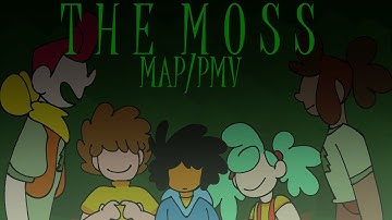 (BACKUPS OPEN! 10/20 FINISHED) THE MOSS - MAP/PMV - Camp Camp