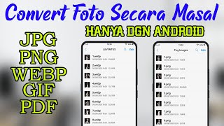 Cara Convert Foto Jpgpngwebpgifpdf Secara Bersamaan
